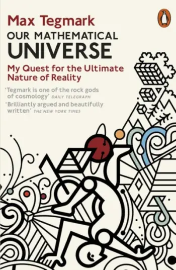 Our Mathematical Universe - Max Tegmark