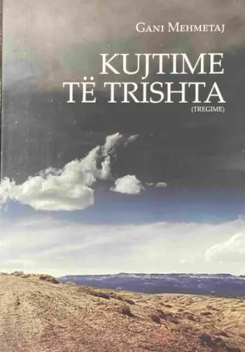 Kujtime Te Trishta - Gani Mehmetaj