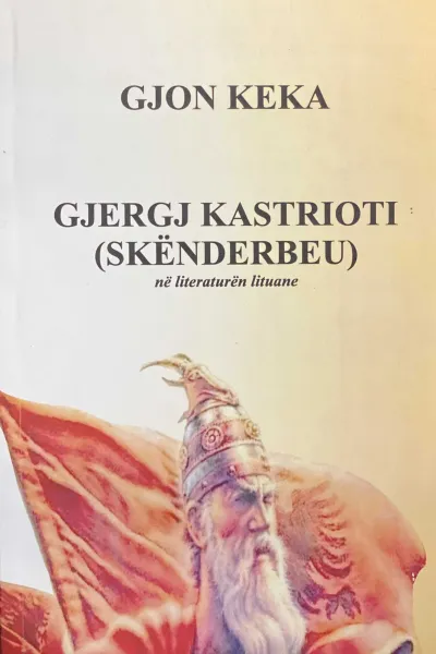 Gjergj Kastrioti (skenderbeu) - Gjon Keka - 1