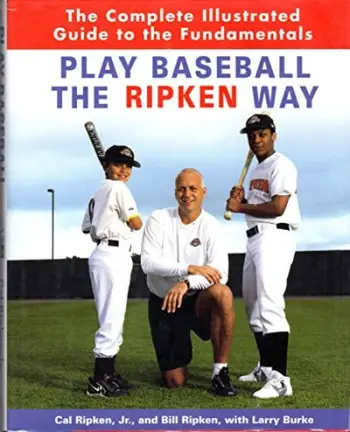 Play Baseball The Ripken Way - Cal Ripken