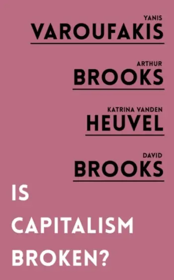 Is Capitalism Broken - Yanis Varoufakis