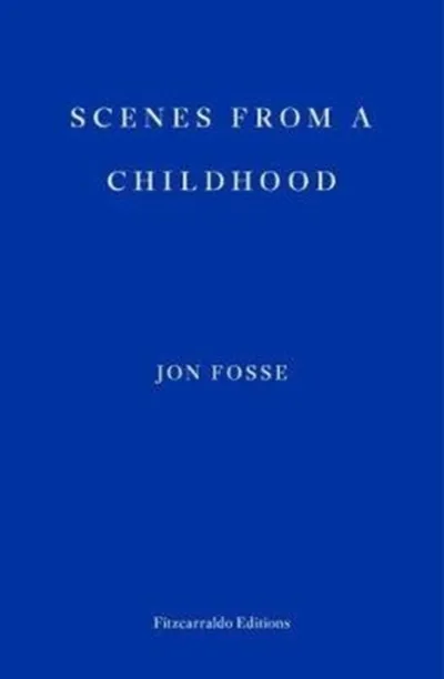 Scenes From A Childhood - Jon Fosse - 1