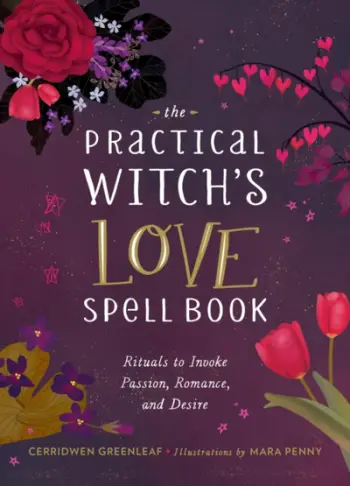 Practical Witchs Love Spell Book - Cerridwen Greenleaf