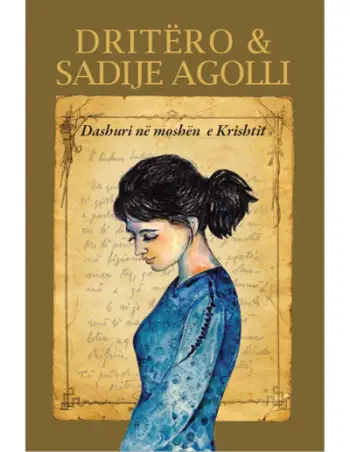 Dashuri Ne Kohen E Krishtit - Dritero Agolli Dhe Sadije Ago
