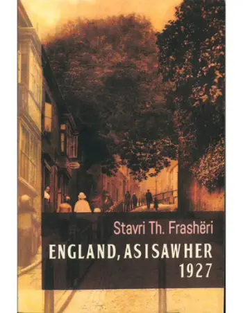 England, As I Saw Her 1927 - Stavri Frasheri