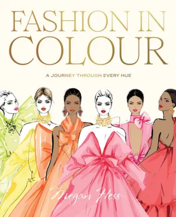 Fashion In Colour - Megan Hess