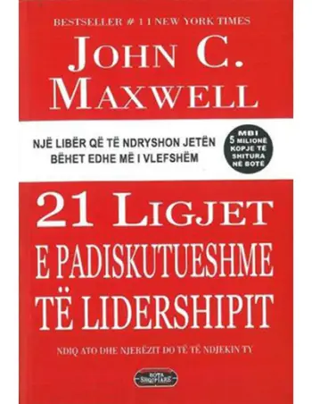 21 Ligjet E Padiskutueshme Te Lidershipit - John Maxwell