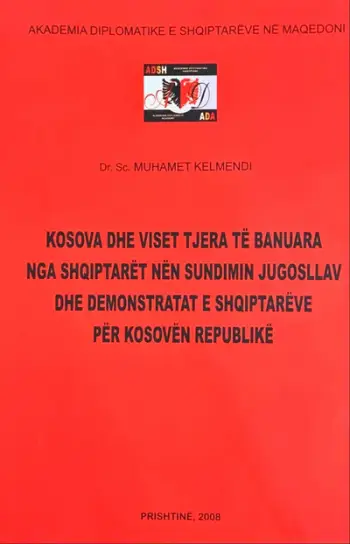 Kosova Dhe Viset Tjera Te Banuara Nga Shqiptaret Nen Sundimin J - Muhamet Kelmendi