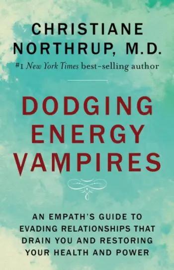 Dodging Energy Vampires - Drchristiane Md Northrup