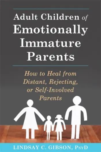 Adult Children Of Emotionally Immature - Lindsay C Gibson