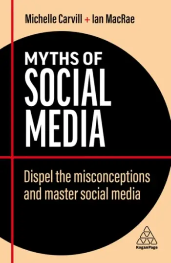Myths Of Social Media - Michelle Carvill Ian Macrae