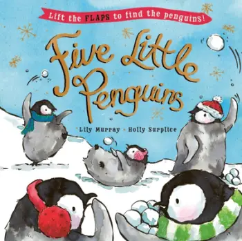 Five Little Penguins Lift The Flap - Lily Murray