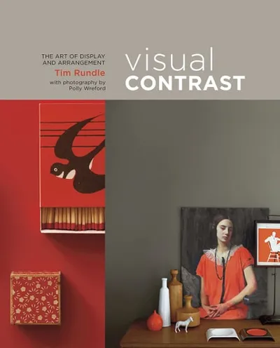 Visual Contrast The Art Of Display And Arrangement - Tim Rundle - 1