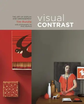 Visual Contrast The Art Of Display And Arrangement - Tim Rundle