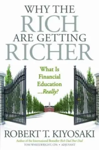 Why The Rich Are Getting Richer - Robert T. Kiyosaki