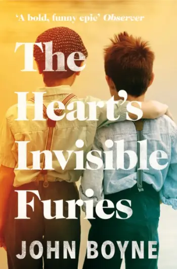 The Heart S Invisible Furies - John Boyne