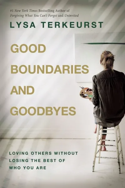 Good Boundaries & Goodbyes Loving Others - Lysa Terkeurst - 1