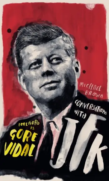 Conversations With Jfk A Fictional Dialogue Based On Biographic - Michael O Brien
