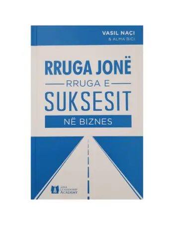 Rruga Jone Rruga E Suksesit Ne Biznes - Vasil Naci Alma Bici