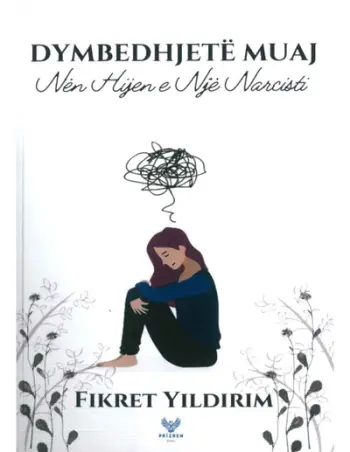 Dymbedhjete Muaj Nen Hijen E Nje Narcisti - Fikret Yildirim