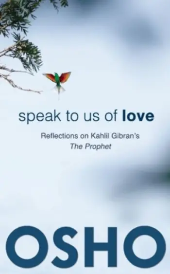 Speak To Us Of Love - Osho