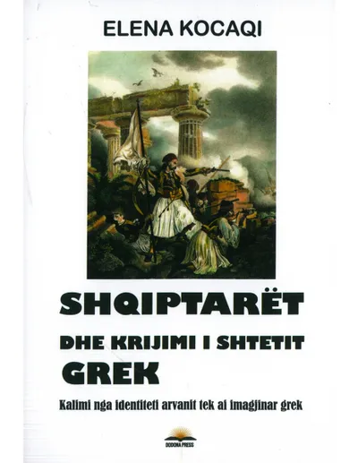 Shqiptaret Dhe Krijimi I Shtetit Grek - Elena Kocaqi - 1