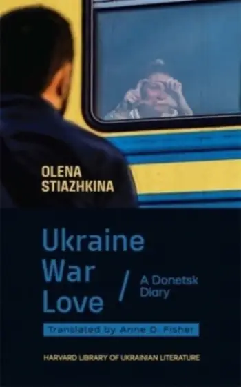 Ukraine War Love - Olena Stiazhkina