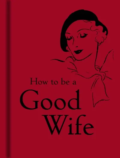 How To Be A Good Wife - Bodleian Libraries - 1