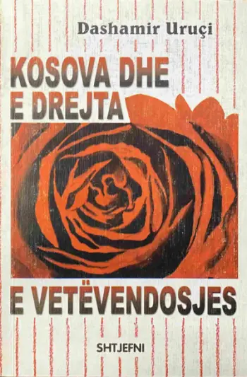 Kosova Dhe E Drejta E Vetevendosjes - Dashamir Uruci
