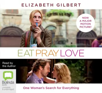Eat Pray Love One Womans Search For Ever - Elizabeth Gilbert