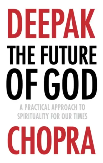The Future Of God - Deepak Chopra