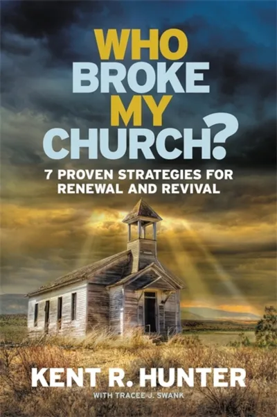 Who Broke My Church? - Kent R. Hunter - 1