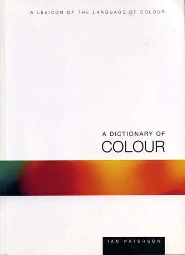 A Dictionary Of Colour - Ian Paterson - 1
