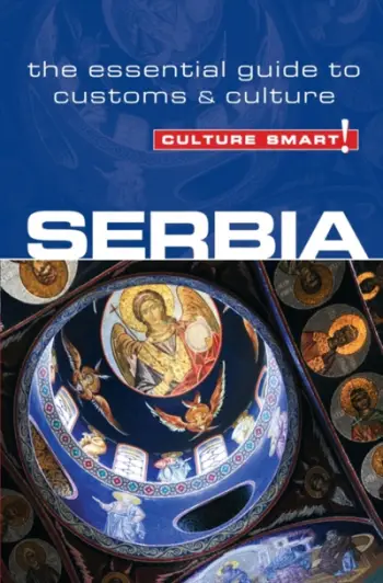 Serbia Culture Smart The Essential Guide To Customs Culture Lar - Lara Zmukic