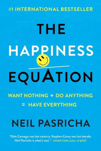 The Happiness Equation Want Nothing - Neil Pasricha