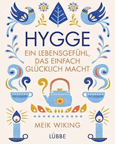 Hygge Ein Lebensgefuhl Das Einfach Glucklich Macht - Meik Wiking - 1