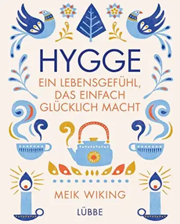 Hygge Ein Lebensgefuhl Das Einfach Glucklich Macht - Meik Wiking