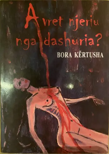 A Vret Njeriu Nga Dashuria ? - Bora Kërtusha