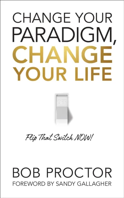 Change Your Paradigm Change - Bob Proctor - 1
