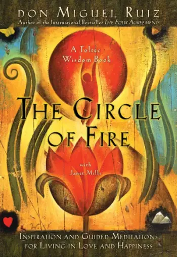 Circle Of Fire The - Don Miguel Jr Ruiz