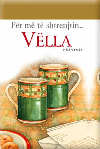 Per Me Te Shtrenjtin Vella - Helen Exley