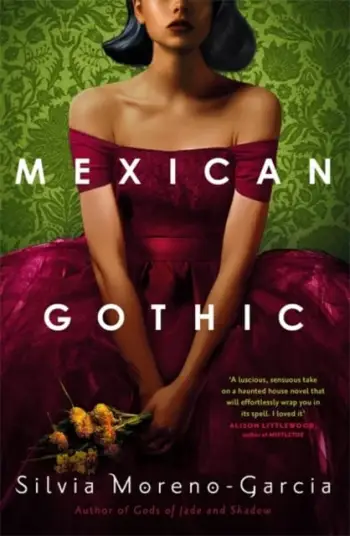 Mexican Gothic - SILVIA MORENO-GARCIA