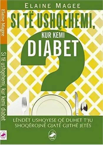 Si Te Ushqehemi Kur Kemi Diabet - Elaine Magee