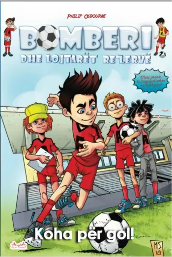 Bomberi Dhe Lojtaret Rezerve: Koha Per Gol! - Philip Osbourne