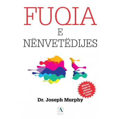 Fuqia e Nënvetëdijes - Dr. Joseph Murphy - 1