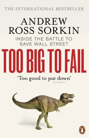 Too Big To Fail - Andrew Ross Sorkin