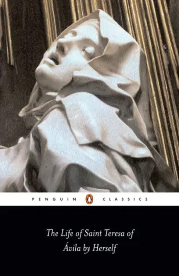 The Life Of St Teresa Of Avila - Teresa Of Avila