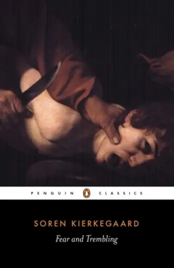 Fear And Trembling - Soren Kierkegaard