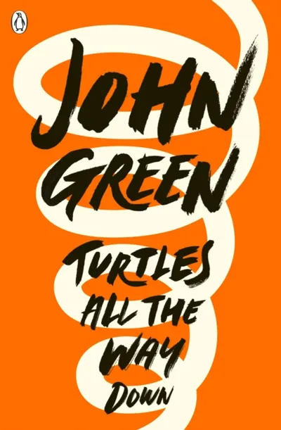 Turtles All The Way Down - John Green - 1