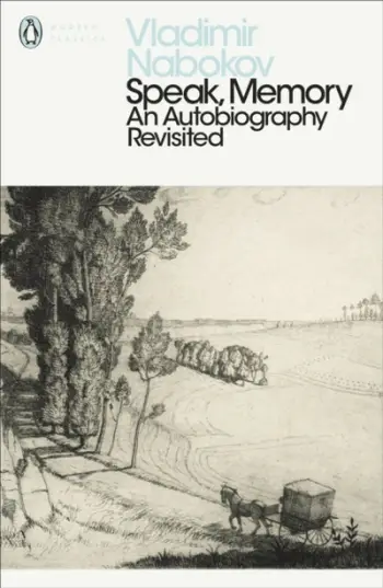 Speak Memory - Vladimir Nabokov